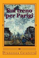 Sul treno per Parigi 150785384X Book Cover