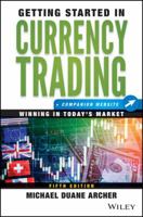 Getting Started in Currency Trading: Winning in Today's Market + Companion Website 1119486890 Book Cover