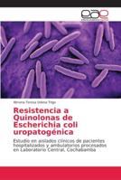 Resistencia a Quinolonas de Escherichia coli uropatogénica 6202136804 Book Cover