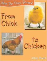 From Chick to Chicken (Powell, Jillian. How Do They Grow?,) 073984427X Book Cover