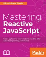 Mastering Reactive JavaScript: Building asynchronous and high performing web apps with RxJS 1786463385 Book Cover