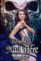 We're All Mad Here 1088197795 Book Cover