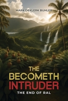 The Becometh Intruder : The End of RAL 196972627X Book Cover