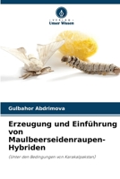 Erzeugung und Einführung von Maulbeerseidenraupen-Hybriden (German Edition) 620776823X Book Cover