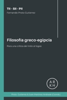 Filosofía Greco-Egipcia: Para una crítica del mito al lógos B08WJTQ9J7 Book Cover