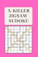 X-Killer Jigsaw Sudoku: 183 Fantastic Puzzles 1677349131 Book Cover