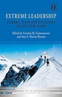 Extreme Leadership: Leaders, Teams and Situations Outside the Norm 1781002118 Book Cover