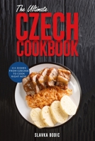 The Ultimate Czech Cookbook: 111 Dishes From The Czech Republic To Cook Right Now B09HQ4Z873 Book Cover