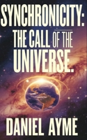 Synchronicity: The Call of the Universe B0DRVP6N52 Book Cover