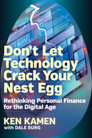 Don’t Let Technology Crack Your Nest Egg: Rethinking Personal Finance for the Digital Age 159079494X Book Cover