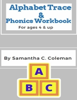 Alphabet Trace & Phonics Workbook: For Ages 4 & up B08HTG6HL3 Book Cover