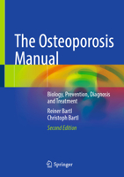 The Osteoporosis Manual: Biology, Prevention, Diagnosis and Treatment 3032218845 Book Cover