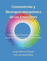 Cromotermia y Neuropsicobioquímica de las Emociones: Cuando las Emociones Curan, cuando las Emociones Enferrman (Spanish Edition) B0FD75MVJP Book Cover