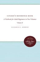 Citizens' Reference Book: Volume II: A Textbook for Adult Beginners in Two Volumes 1469609398 Book Cover