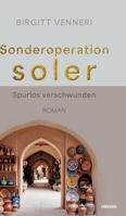 Sonderoperation soler: Spurlos verschwunden (German Edition) 3991308924 Book Cover