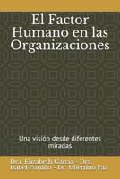 El Factor Humano En Las Organizaciones: Una Visi�n Desde Diferentes Miradas 1792119119 Book Cover