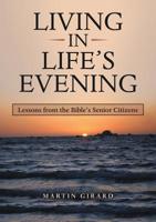 LIVING IN LIFE'S EVENING 1684702933 Book Cover