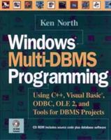 Windows Multi-DBMS Programming: Using C++, Visual Basic?, ODBC, OLE2, and Tools for DBMS Projects 0471016764 Book Cover