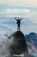 The Silent Killer: Stress and its Deadly Effects on Health B0CNNVHQ5Q Book Cover