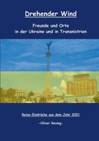 Drehender Wind: Freunde und Orte in der Ukraine und in Transnistrien 375620216X Book Cover