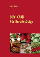 Low Carb: Für Berufstätige, für unterwegs oder für ein Picknick 3732243281 Book Cover