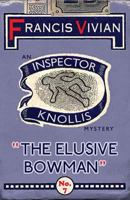 The Elusive Bowman: An Inspector Knollis Mystery 191257439X Book Cover