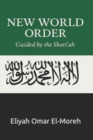 New World Order: Guided by the Shari‘ah B0FB9MN451 Book Cover