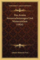 Des Aratos Sternerscheinungen Und Wetterzeichen (1824) 1160793360 Book Cover