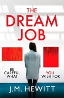 The Dream Job: A gripping and chilling psychological thriller 1804365092 Book Cover
