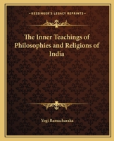 The philosophies and religions of India 1602066280 Book Cover