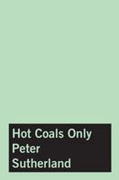 Hot Coals Only 1607434733 Book Cover