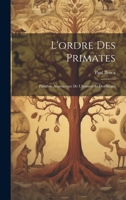 L'ordre Des Primates: Parallèle Anatomique De L'homme Et Des Singes 1020309660 Book Cover