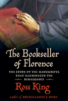 The Bookseller of Florence: The Story of the Manuscripts That Illuminated the Renaissance 0802158528 Book Cover