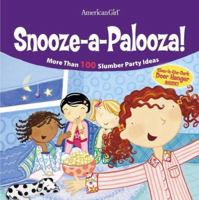 Snooze-a-palooza!: More Than 100 Slumber Party Ideas with a glow-in-the-Dark Door Hanger inside! 1584859784 Book Cover