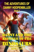 Danny and the Revenge of the Dinosaurs: Written and illustrated by David T. Lee at age 10. It is the sequel of "Danny and the Invasion of the Dinosaurs", ?Danny and the Trip to Outer Space? and ?Danny 1516917774 Book Cover