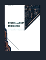 Rust Reliability Engineering: Designing Zero-Failure Systems in a World That Punishes Bugs B0GZGHHVTJ Book Cover