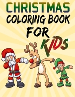 Christmas Coloring Book For Kids: Unique Gift Ideas For Christmas Coloring Book for Children, Preschool (Coloring Books for Toddlers) 1712084720 Book Cover