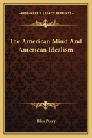 The American Mind and American Idealism 102132745X Book Cover