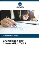 Grundlagen der Informatik - Teil I (German Edition) 6206476723 Book Cover