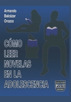 Cómo leer novelas en la adolescencia: Novelas juveniles y novelas cortas B09J7MMN42 Book Cover