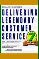 Delivering Legendary Customer Service: Seven Steps to Success (Psi Successful Business Library) 1591137594 Book Cover