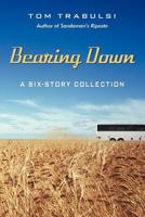 Bearing Down: A Six-Story Collection 147591380X Book Cover