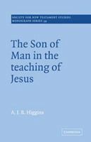 The Son of Man in the Teaching of Jesus (Society for New Testament Studies Monograph Series) 0521018730 Book Cover