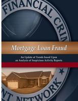 Mortgage Loan Fraud: An Update of Trends Based Upon an Analysis of Suspicious Activity Reports 1502375796 Book Cover