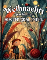 Weihnachtsgeschichten Adventskalender: Ein literarischer Adventskalender voller Weihnachtszauber und Wärme B0FZ243N54 Book Cover