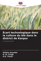 Écart technologique dans la culture du blé dans le district de Kanpur: la culture du blé 6205993317 Book Cover