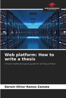 Web platform: How to write a thesis: Virtual methodological guide for writing a thesis 6204135678 Book Cover