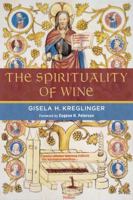 The Spirituality of Wine 0802867898 Book Cover