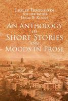 An Anthology of Short Stories and Moods in Prose 1644713527 Book Cover
