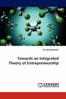 Towards an Integrated Theory of Entrepreneurship 3843363218 Book Cover